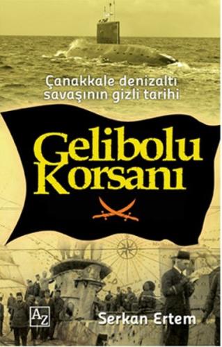 Gelibolu Korsanı Serkan Ertem