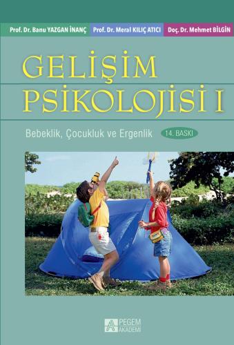 Gelişim Psikolojisi 1 - Bebeklik, Çocukluk ve Ergenlik Mehmet Bilgin B