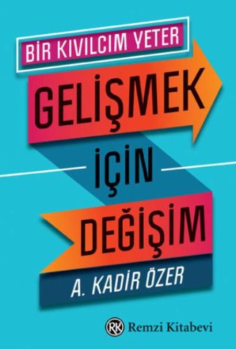 Gelişmek İçin Değişim A. Kadir Özer