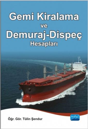 Gemi Kiralama ve Demuraj-Dispeç Hesapları Tülin Şendur
