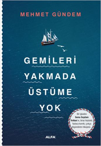 Gemileri Yakmada Üstüme Yok %10 indirimli Mehmet Gündem