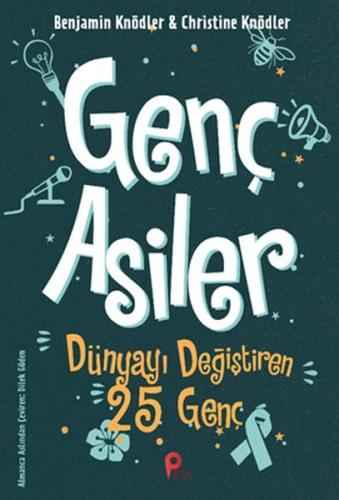 Genç Asiler - Dünyayı Değiştiren 25 Genç %20 indirimli Benjamin Knödle