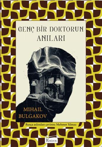 Genç Bir Doktorun Anıları (Bez Cilt) %25 indirimli Mihail Bulgakov