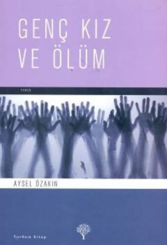 Genç Kız ve Ölüm %12 indirimli Aysel Özakın