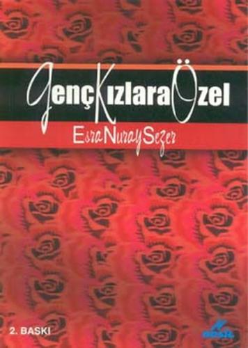 Genç Kızlara özel Esra Nuray Sezer