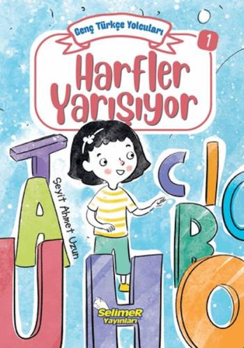 Genç Türkçe Yolcuları - Harfler Yarışıyor Seyit Ahmet Uzun