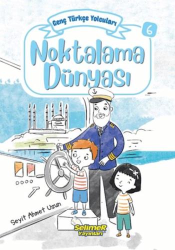 Genç Türkçe Yolcuları - Noktalama Dünyası Seyit Ahmet Uzun