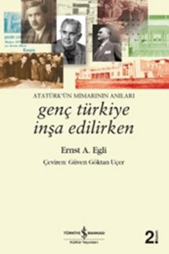 Genç Türkiye İnşa Edilirken - Atatürkün Mimarının Anıları %31 indiriml