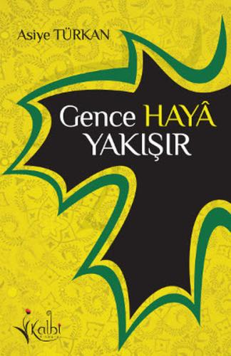 Gence Haya Yakışır Asiye Türkan