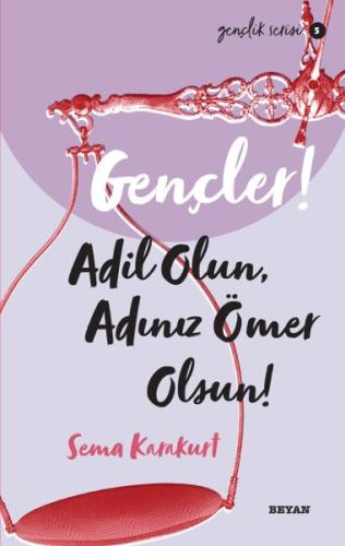 Gençler, Adil Olun, Adınız Ömer Olsun! - Gençlik Serisi 5 %18 indiriml