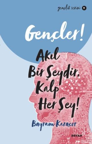 Gençler, Akıl Bir Şeydir, Kalp Her Şey! - Gençlik Serisi 9 %18 indirim