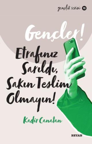 Gençler, Etrafınız Sarıldı, Sakın Teslim Olmayın! - Gençlik Serisi 12 