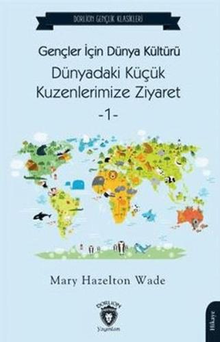 Gençler İçin Dünya Kültürü Dünyadaki Küçük Kuzenlerimize Ziyaret -1 %2