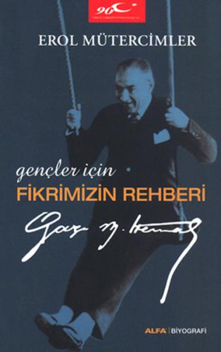 Gençler İçin Fikrimizin Rehberi Gazi Mustafa Kemal %10 indirimli Erol 