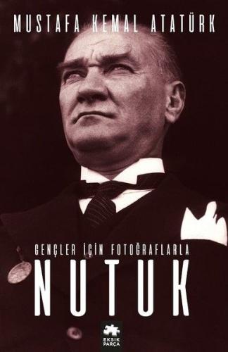 Gençler için Fotoğraflarla Nutuk %20 indirimli Mustafa Kemal Atatürk