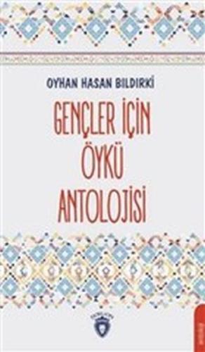 Gençler İçin Öykü Antolojisi %25 indirimli Oyhan Hasan Bıldırki