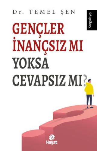 Gençler İnançsız mı Yoksa Cevapsız mı? %20 indirimli Dr. Temel Şen