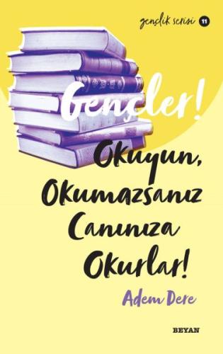 Gençler, Okuyun, Okumazsanız, Canınıza Okurlar! - Gençlik Serisi 11 %1