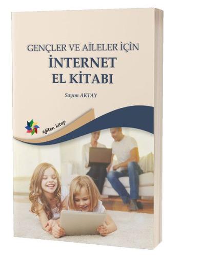 Gençler ve Aileler İçin İnternet El Kitabı %10 indirimli Sayım Aktay