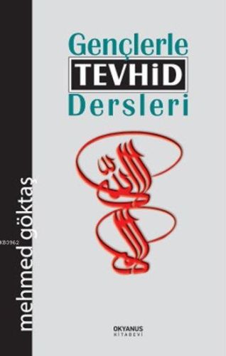 Gençlerle Tevhid Dersleri %25 indirimli Mehmed Göktaş