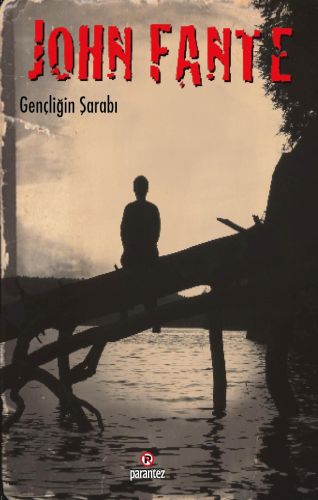 Gençliğin Şarabı John Fante