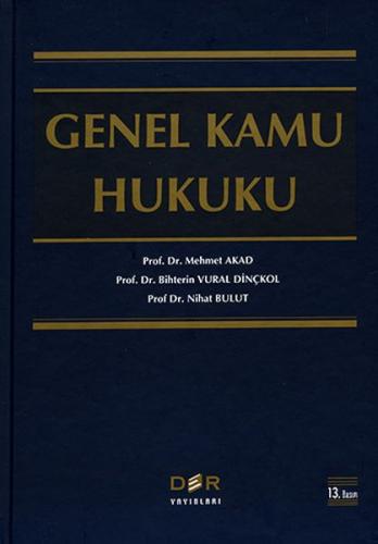 Genel Kamu Hukuku (Ciltli) Mehmet Akad - Bihterin Vural Dinçkol - Niha