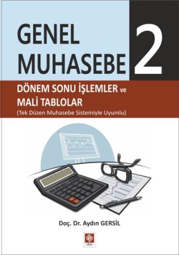 Genel Muhasebe 2 - Dönem Sonu İşlemler ve Mali Tablolar Aydın Gersil