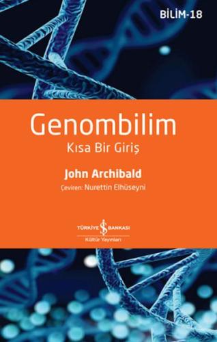 Genombilim – Kısa Bir Giriş %31 indirimli John Archıbald