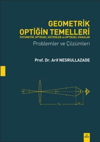 Geometrik Optiğin Temelleri Problemler ve Çözümleri Arif Nesrullazade