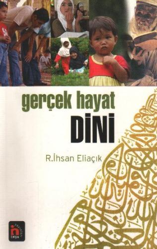 Gerçek Hayat Dini R. İhsan Eliaçık