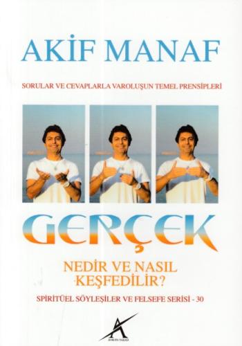 Gerçek Nedir ve Nasıl Keşfedilir? Akif Manaf