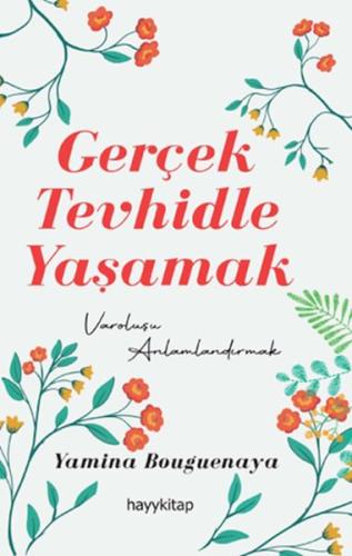 Gerçek Tevhidle Yaşamak %15 indirimli Yamina Bouguenaya