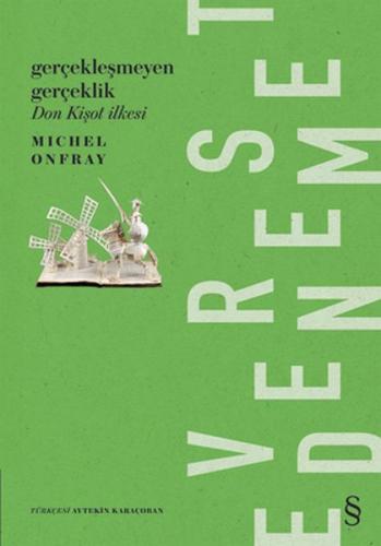 Gerçekleşmeyen Gerçeklik Don Kişot İlkesi %10 indirimli Michel Onfray