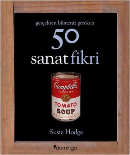 Gerçekten Bilmeniz Gereken 50 Sanat Fikri %17 indirimli Susie Hodge