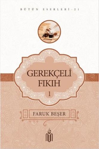 Gerekçeli Fıkıh 1 Faruk Beşer