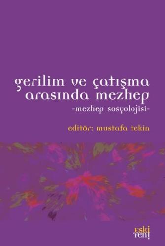 Gerilim ve Çatışma Arasında Mezhep %15 indirimli Mustafa Tekin