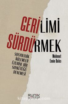 Gerilimi Sürdürmek: Sosyolojik İkilemler Üzerine Bir Soykütüğü Denemes