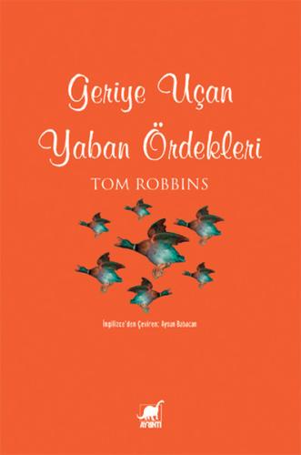 Geriye Uçan Yaban Ördekleri %14 indirimli Tom Robbins