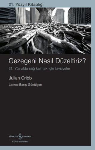 Gezegeni Nasıl Düzeltiriz? 21. Yüzyılda Sağ Kalmak İçin Tavsiyeler Jul