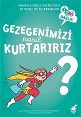 Gezegenimizi Nasıl Kurtarırız? - 1 2 3 Başla Serisi %14 indirimli Patr