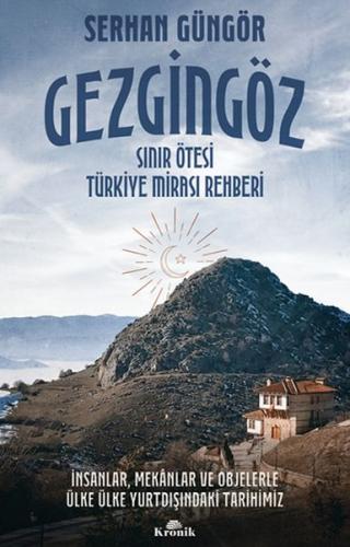 Gezgingöz - Sınır Ötesi Türkiye Mirası Rehberi %20 indirimli Serhan Gü