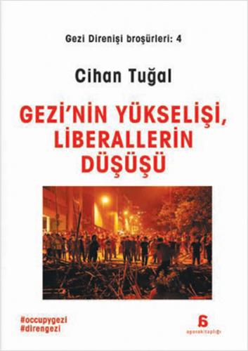 Gezi'nin Yükselişi, ve Liberalizmin Düşüşü %10 indirimli Cihan Tuğal