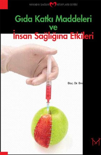 Gıda Katkı Maddeleri ve İnsan Sağlığına Etkileri Emine Aksoydan