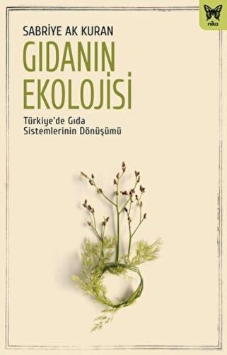 Gıdanın Ekolojisi: Türkiye’de Gıda Sistemlerinin Dönüşümü %10 indiriml