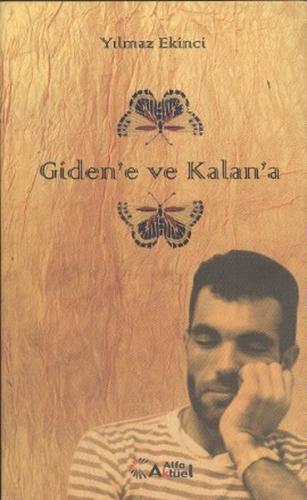 Giden'e ve Kalan'a Yılmaz Ekinci