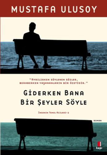 Giderken Bana Bir Şeyler Söyle %10 indirimli Mustafa Ulusoy