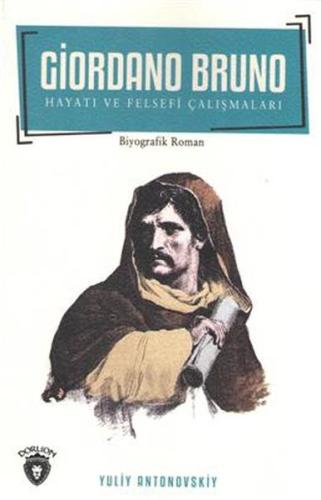 Giordano Bruno Hayatı Ve Felsefi Çalışmaları %25 indirimli Yuliv Anton