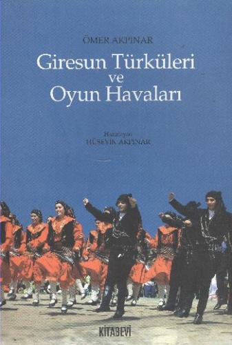 Giresun Türküleri ve Oyun Havaları %14 indirimli Ömer Akpınar