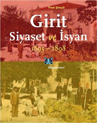 Girit, Siyaset ve İsyan 1895-1898 %13 indirimli Pınar Şenışık