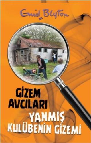 Gizem Avcıları- 1 / Yanmış Kulübenin Gizemi Enid Blyton